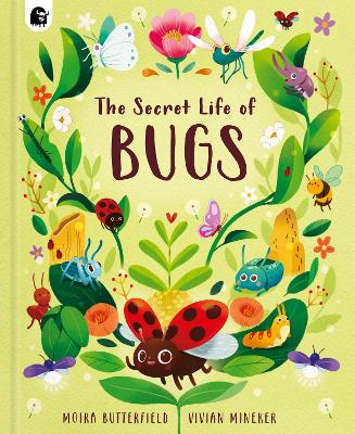 The Secret Life of Bugs - Butterfield, Moira