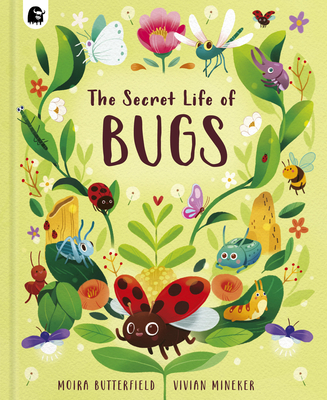 The Secret Life of Bugs - Butterfield, Moira