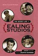 The Secret Life of Ealing Studios: Britain's favourite film studio
