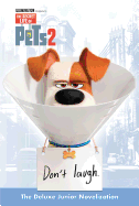 The Secret Life of Pets 2 Deluxe Junior Novelization (the Secret Life of Pets 2)
