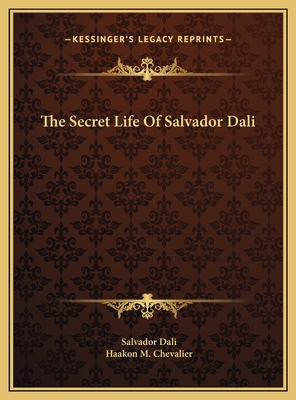 The Secret Life Of Salvador Dali - Dali, Salvador, and Chevalier, Haakon M (Translated by)