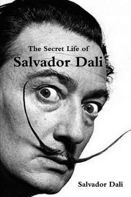 The Secret Life of Salvador Dali - Dali, Salvador