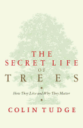 The Secret Life of Trees - Tudge, Colin