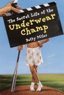 The Secret Life of Underwear Champ #