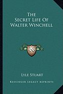 The Secret Life Of Walter Winchell