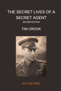 The Secret Lives of a Secret Agent Second Edition: Mysterious Life and Times of Alexander Wilson (US & International Edition)