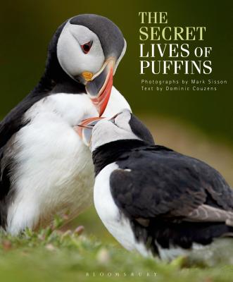 The Secret Lives of Puffins - Couzens, Dominic, and Sisson, Mark (Photographer)