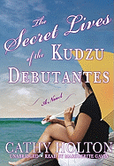 The Secret Lives of the Kudzu Debutantes