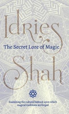 The Secret Lore of Magic - Shah, Idries