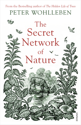 The Secret Network of Nature: The Delicate Balance of All Living Things - Wohlleben, Peter