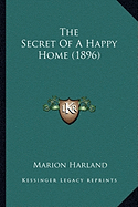 The Secret of a Happy Home (1896)