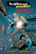 The Secret of Bosco Bay: An Afk Book (Hello Neighbor: Graphic Novel #1): Volume 1