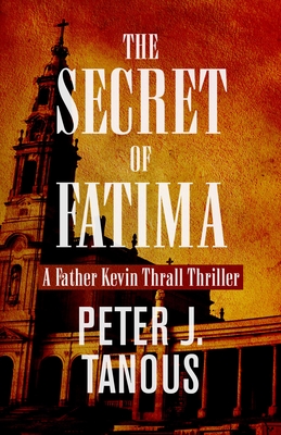 The Secret of Fatima - Tanous, Peter J