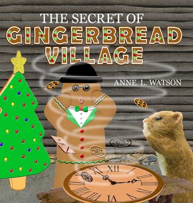 The Secret of Gingerbread Village: A Christmas Cookie Chronicle - 