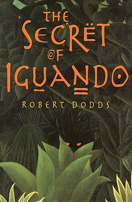 The Secret of Iguando - Dodds, Robert