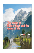 The secret of KoheKaaf and the water of life