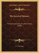 The Secret of Memory: The Demonstration of a New Theory (1906)