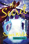 The Secret of Sugar Water