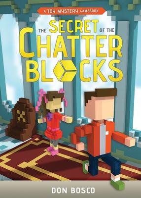 The Secret of The Chatter Blocks: A Toy Mystery Gamebook - Bosco, Don, and Chew, Christabel (Designer)