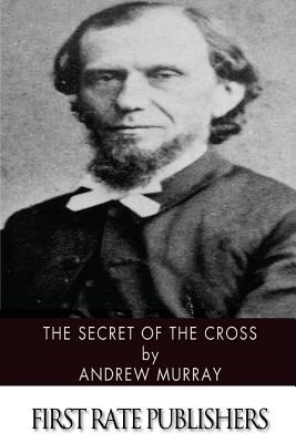 The Secret of the Cross - Murray, Andrew