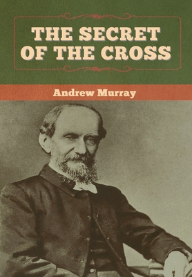 The Secret of the Cross - Murray, Andrew