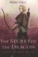The Secret of the Dragon: (Path of the Ranger Book 17)