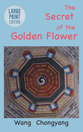 The Secret of the Golden Flower: Large Print Edition