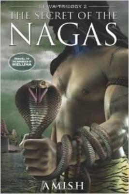 The Secret of the Nagas - Tripathi, Amish