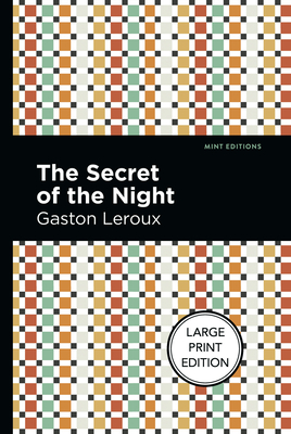 The Secret of the Night - LeRoux, Gaston, and Editions, Mint (Contributions by)