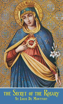 The Secret of the Rosary - De Monfort, St Louis, and Barbour, Mary, P (Translated by)