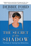 The Secret of the Shadow: The Power of Owning Your Story