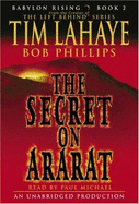 The Secret on Ararat - LaHaye, Tim, Dr., and Phillips, Bob, and Michael, Paul (Read by)