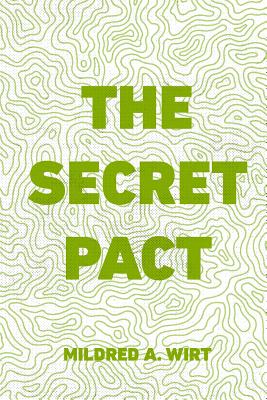 The Secret Pact - Wirt, Mildred A