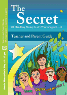 The Secret: Parent/Teacher Guide: of Handling Money God's Way