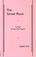 The Secret Place #11: A Key to the 91st Psalm