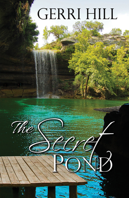 The Secret Pond - Hill, Gerri