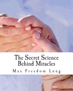 The Secret Science Behind Miracles