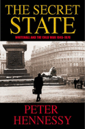 The Secret State: Whitehall and the Cold War - Hennessy, Peter