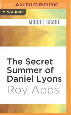 The Secret Summer of Daniel Lyons - Apps, Roy