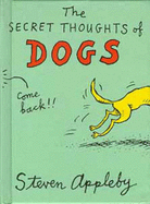 The Secret Thoughts of Dogs - 