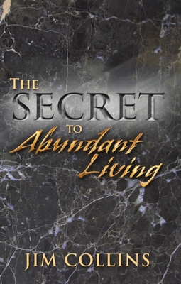 The Secret to Abundant Living - Collins, Jim