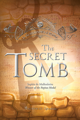 The Secret Tomb: Volume 5 - De Mullenheim, Sophie