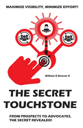 The Secret Touch Stone: From Prospects to Advocates, The Secret Revealed!