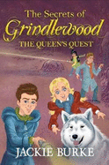 The Secrets of Grindlewood: The Queen's Quest