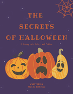 The Secrets of Halloween: A Journey into History and Folklore: (A Halloween Children Picture Book)