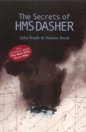 The Secrets of HMS "Dasher" - Steele, John, and Steele, Noreen