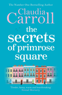 The Secrets of Primrose Square: A warm, feel-good tale of hope from number one bestselling author Claudia Carroll