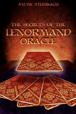 The Secrets of the Lenormand Oracle - Steinbach, Sylvie