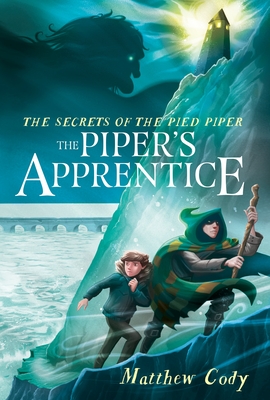The Secrets of the Pied Piper 3: The Piper's Apprentice - Cody, Matthew