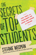 The Secrets of Top Students: Tips, Tools, and Techniques for Acing High School and College